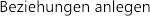 Beziehungen anlegen