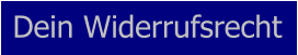 Dein Widerrufsrecht