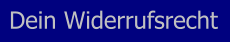 Dein Widerrufsrecht